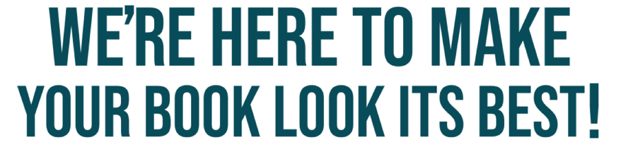 We're here to make your book look its best!